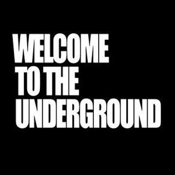 Welcome To The Underground