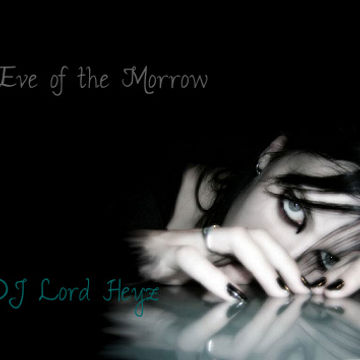 Eve of the Morrow - DJ Lord Heyz