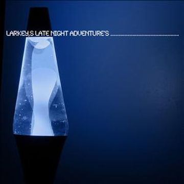 Larkeys Late Night Adventures - 2010