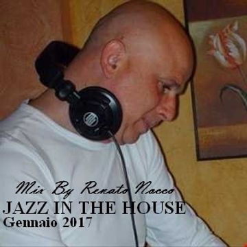 Mix By Renato Nocco Jazz in the House Gennaio 2017