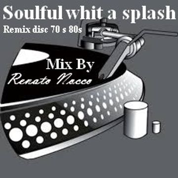 Soulful with a splash remix disc 70s 80s