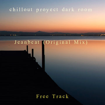 chillout proyect dark room Jeanbeat (Original Mix) Free Track
