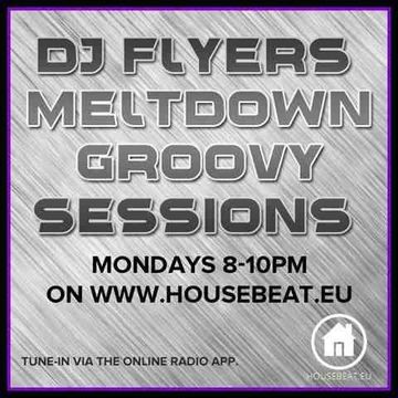 DJ FLYER MELTDOWN GROOVY SESSION LIVE ON HOUSE BEAT RADIO 8.6.2015