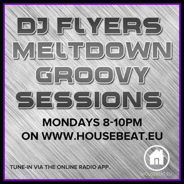 DJ FLYER MELTDOWN GROOVY SESSIONS LIVE ON HOUSE BEAT RADIO 9.3.2015 