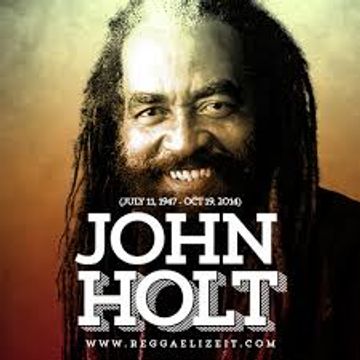 A TRIBUTE TO THE LATE JOHN HOLT R.I.P 