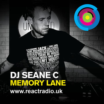  DJ SEANE C |Memory Lane | React Radio | Fridays | 1600 - 1800 | http://reactradio.uk
