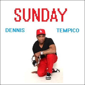 SUNDAY @ DENNIS TEMPICO