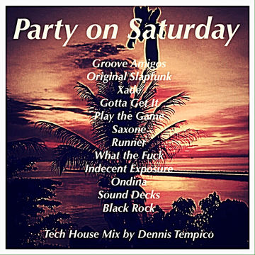 PARTY ON SATURDAY