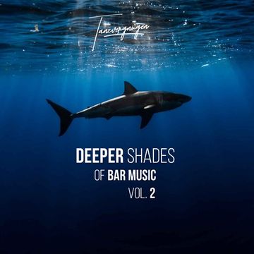 Deeper Shades Of Bar Music Vol.2 | Tanzvergnügen