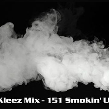 Kleez Mix   151 Smokin' Up The Kali