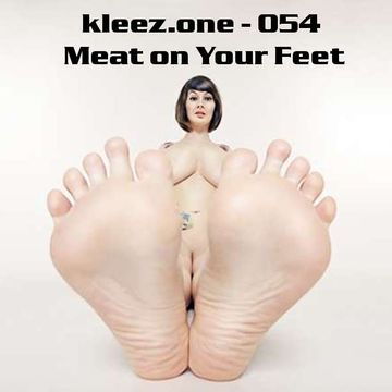 kleez.one   054 Meat on Your Feet