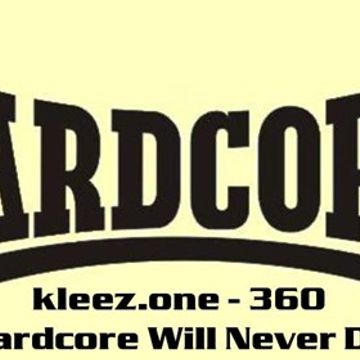 kleez.one   360 Hardcore Will Never Die