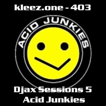 kleez.one   403 Djax Sessions 5 Acid Junkies