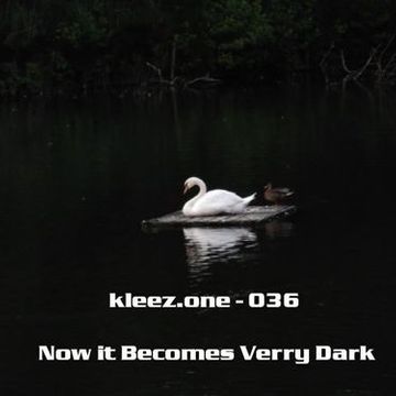 kleez.one   036 Now it Becomes Verry Dark