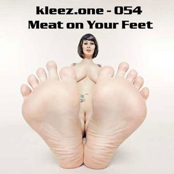 kleez.one   054 Meat on Your Feet