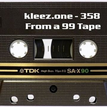 kleez.one   358 From a 99 Tape