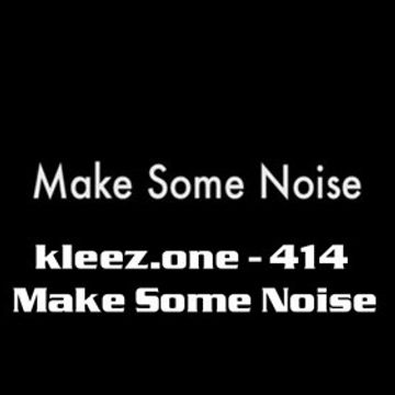 kleez.one   414 Make Some Noise