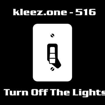 kleez.one   516 Turn Off The Lights