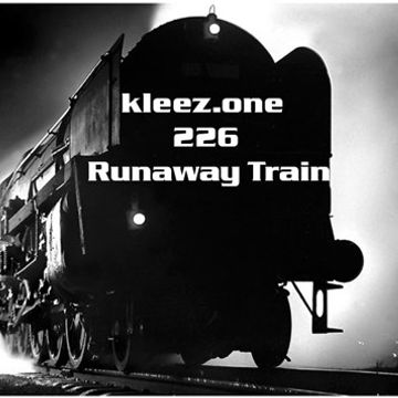 kleez.one   226 Runaway Train