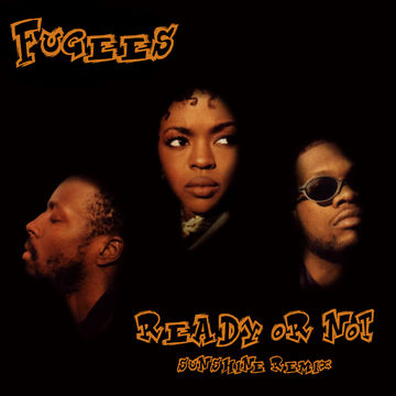 Fugees - Ready Or Not (Sunshine Remix)