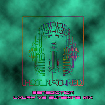 Hot Natured - Benediction (Lxury vs Sunshine Records DJ Friendly Edit)