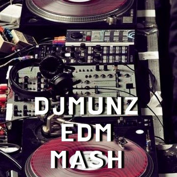 EDM MASH UP DJMUNZ