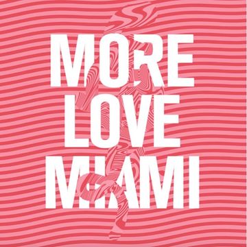 MORE LOVE MIAMI LIVE@PATIO