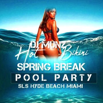 SPRING BREAK @ SLS HYDE BEACH MIAMI DJMUNZ