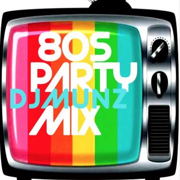 80s  favorite party hits DJMUNZ