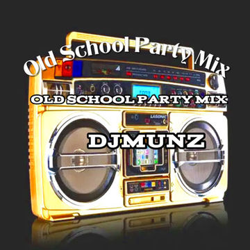 Old School Party Mix  DJMUNZ