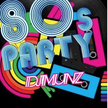 80s Throwback Party Jam DJMUNZ