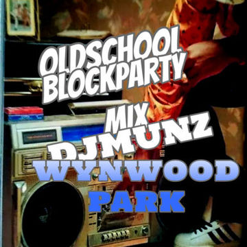 OLD SCHOOL  BLOCK PARTY MIX @ WYNWOOD PARK