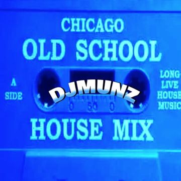 CHICAGO OLD SCHOOL HOUSE MIX