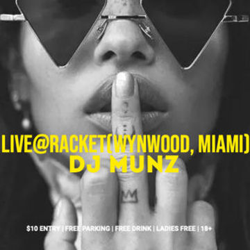 DJMUNZ LIVE@RACKET(WYNWOOD MIAMI )