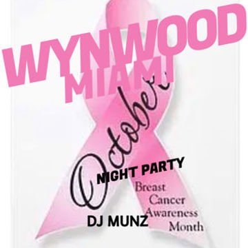 WYNWOOD MIAMI SHOW (BREAST CANCER AWARENESS ) BY DJMUNZ