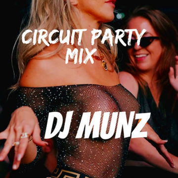 CIRCUIT (DJMUNZ) RADIO MIAMI PARTY MIX