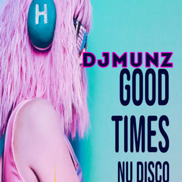 NU- DISCO BY DJMUNZ /FRIDAY/ NIGHT /PARTY