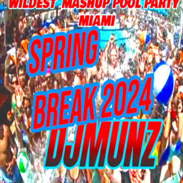 Make It Wet Mashup Pool Party Spring Break Miami 2024 DJMUNZ