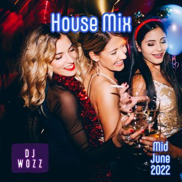 Mid June 2022 House Mix