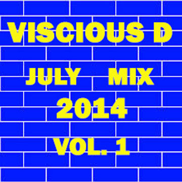 Viscious D   July Mix 2014 Vol. 1