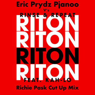 Riton V Prydz Rinse Pjanoo Repeat (Richie Pask Cut Up Mix)