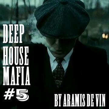 DEEP HOUSE MAFIA #5