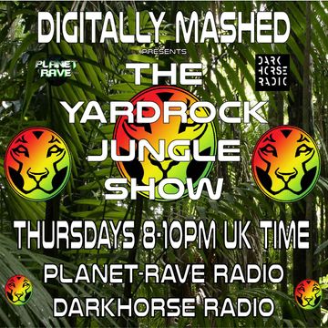 Digitally Mashed Pres The Yardrock Jungle Show 22 01 15