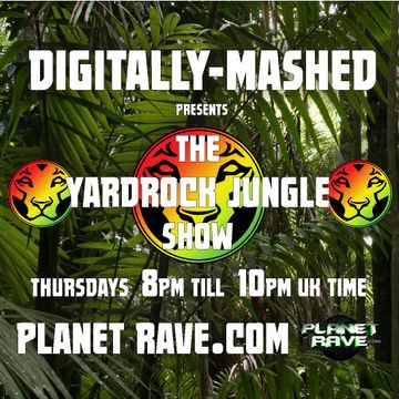 Digitally Mashed Pres The Yardrock Jungle Show 15 01 15