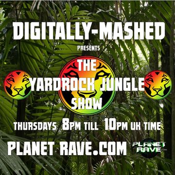 Digitally Mashed Pres The Yardrock Jungle Show live on Planet Rave 13 11 14