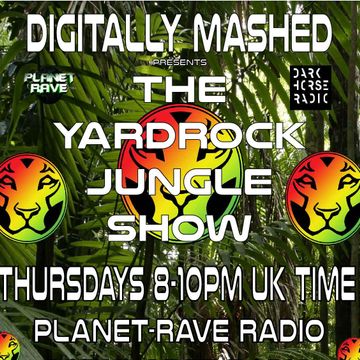 Digitally Mashed Pres The Yardrock Junglist Foundation Show 30 04 15