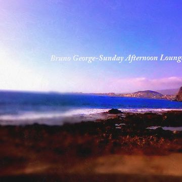   Bruno George Sunday Afternoon Lounge  mix'