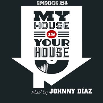 My House Is Your House Dj Show #Episode 256