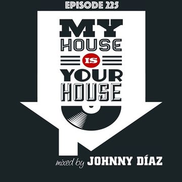 My House Is Your House Dj Show #Episode 225