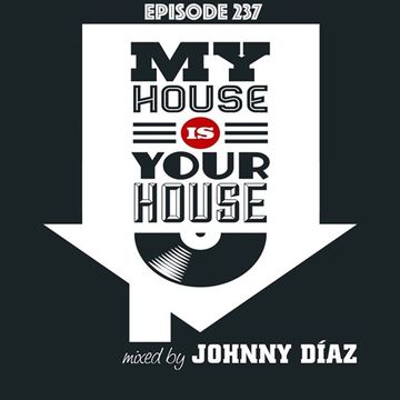 My House Is Your House Dj Show #Episode 237